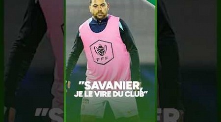 Riolo : &quot;Moi Savanier, je le vire immédiatement du club&quot;