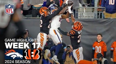 Denver Broncos vs. Cincinnati Bengals Game Highlights | 2024 Season Week 17