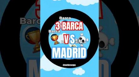 3 BARCA VS 1 MADRID 