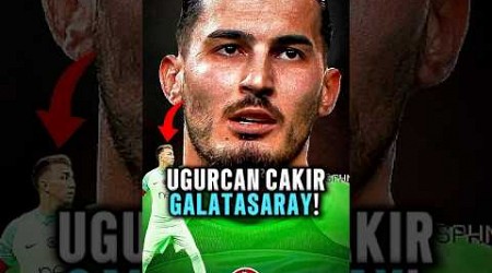 UĞURCAN ÇAKIR GALATASARAY TRANSFERİ 