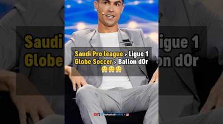 Ronaldo doesn’t rate the Ballon d’Or and Ligue 1 