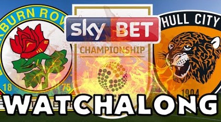 BLACKBURN ROVERS vs HULL CITY - LIVE - WATCHALONG