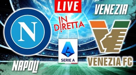 NAPOLI VS VENEZIA LIVE | ITALIAN SERIE A FOOTBALL MATCH IN DIRETTA | TELECRONACA