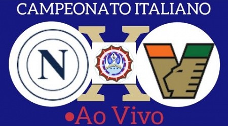 NAPOLI X VENEZIA AO VIVO CAMPEONATO ITALIANO 29/12/2024 - EM TEMPO REAL