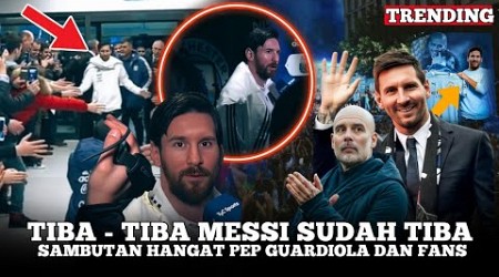 MELEDAK !! Kedatangan Messi Di ETIHAD 