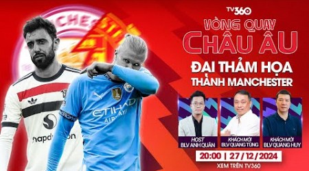 VÒNG QUAY CHÂU ÂU #42 | ĐẠI THẢM HOẠ THÀNH MANCHESTER, XUÂN SON QUÁ XUẤT SẮC