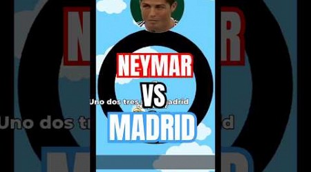 MADRID VS NEYMAR 