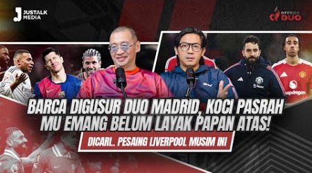 OFFSIDE DUO #209 : BARCA DIGUSUR DUO MADRID, KOCI PASRAHMU EMANG BELUM LAYAK PAPAN ATAS !