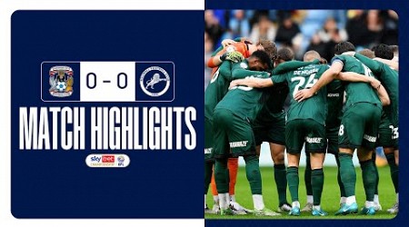 ♟️ Stalemate at the CBS Arena | Coventry City 0-0 Millwall | Match Highlights