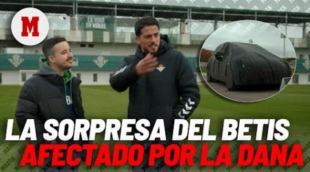 La sorpresa del Betis y Fornals  a un afectado por la DANA: y regalan un coche durante un añoI MARCA