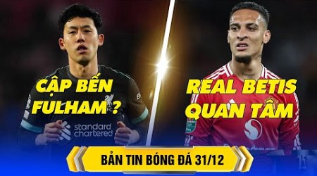 BẢN TIN BÓNG ĐÁ 31/12: WATARU ENDO CÓ THỂ CẬP BẾN FULHAM, REAL BETIS QUAN TÂM ANTONY| BLV KOO TUẤN