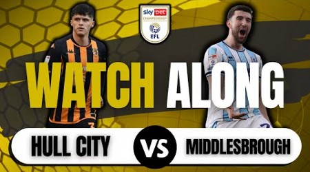 HULL CITY v MIDDLESBROUGH | Live Football Watch Along with &quot;RY&quot; INRICTUS!