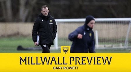 Gary Rowett Previews Oxford United&#39;s Upcoming Fixture Against Millwall