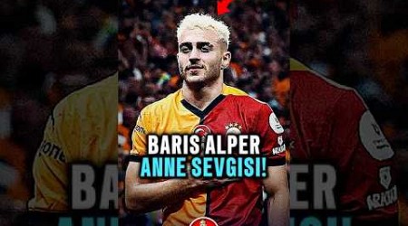 BARIŞ ALPER YILMAZ’IN ANNE SEVGİSİ 