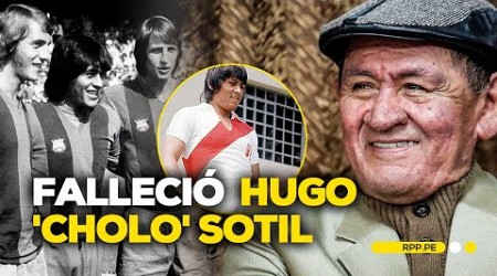 Hugo &#39;Cholo&#39; Sotil falleció a los 78 años #ROTATIVARPP | BREAKING