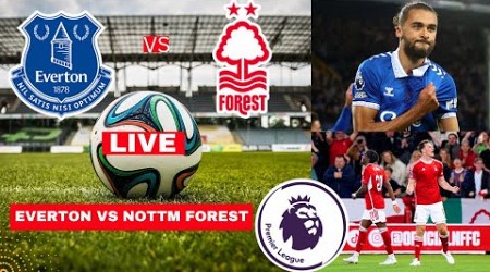 Everton vs Nottingham Forest Live Stream Premier League EPL Football Match Today Score Highlights FC