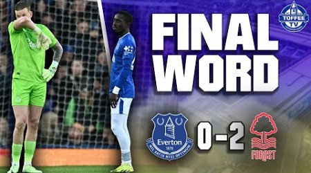 Everton 0-2 Nottingham Forest | The Final Word