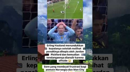 Haaland frustrasi usai penalti ditepis Pickford dan golnya dianulir #Haaland #ManCity #Everton