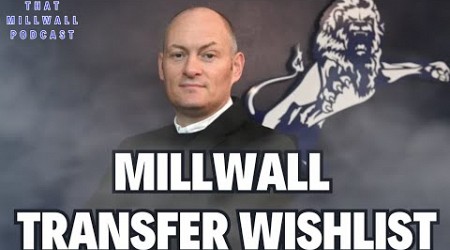 Millwall Transfer Wishlist: January Targets &amp; Priorities #millwall #transferwindow2025