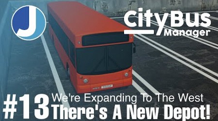 Ready For A New Depot In Southampton | City Bus Manager | Episode 13