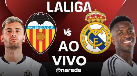 VALÊNCIA X REAL MADRID AO VIVO - LA LIGA AO VIVO - COM VINI JÚNIOR E MBAPPÉ EM CAMPO - NARRAÇÃO