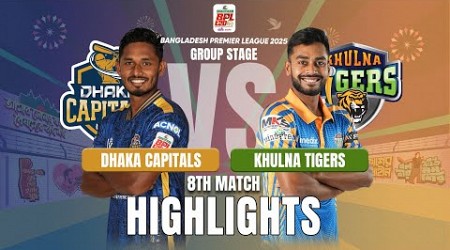 Khulna Tigers Takes on Dhaka Capitals in EPIC BPL 2025 8th Match Highlights