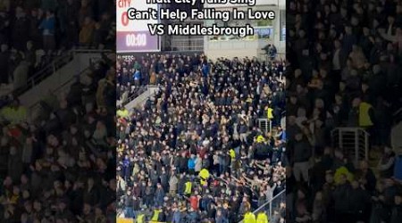 Hull City Fans Sing Can’t Help Falling In Love VS Middlesbrough #hcafc #hullcity #football #chant