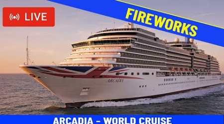 SHIPS TV - P&amp;O Arcadia 100 Day World Cruise and Fireworks Departing Port of Southampton (LIVE)