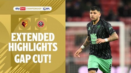 GAP CUT! | Watford v Sheffield United extended highlights