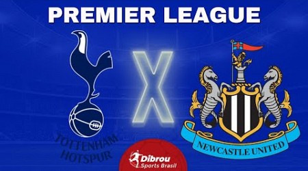 TOTTENHAM X NEWCASTLE AO VIVO PREMIER LEAGUE DIRETO DO ESTÁDIO | RODADA 20 - NARRAÇÃO