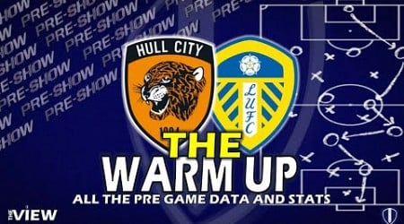 The Warm Up: Hull City V Leeds. Stats, Data, Form Guide