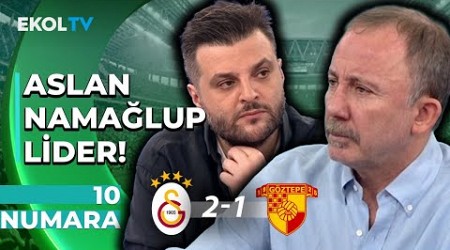 Lider Hata Yapmadı! Galatasaray 2-1 Göztepe! | Sergen Yalçın - Candaş Tolga Işık | 10 Numara