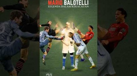 Mario Balotelli: Legenda Dalam Kekacauan. #feedshorts #football #balotelli #seriea #footballshorts