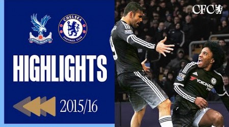 ⏪️ COSTA, WILLIAN &amp; OSCAR seal the win! | Crystal Palace 0-3 Chelsea | HIGHLIGHTS REWIND 15/16