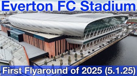 NEW Everton FC Stadium at Bramley Moore Dock. A Full FlyAround! THE 1ST OF 2025