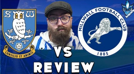 SHEFFIELD WEDNESDAY F C VS MILLWALL F C REVIEW 2024 2025 DEFENCE BREACHED AGAIN!