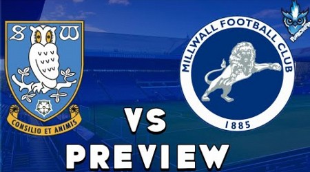 SHEFFIELD WEDNESDAY F.C. VS MILLWALL F.C. PREVIEW 2024 2025