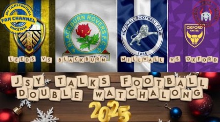 Double watchalong Millwall vs Oxford United Leeds United vs Blackburn Rovers live stream