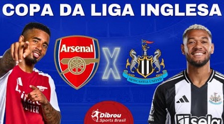 ARSENAL X NEWCASTLE AO VIVO COPA DA LIGA INGLESA DIRETO DO ESTÁDIO | SEMIFINAL - NARRAÇÃO