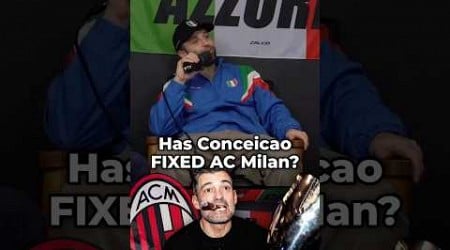 “Conceicao is exactly what Milan needed”