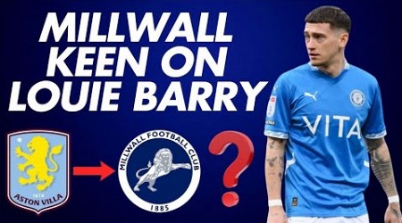 THE DEN DAILY- LOUIE BARRY TO SIGN FROM ASTON VILLA?! #millwall #avfc #transfernews #championship