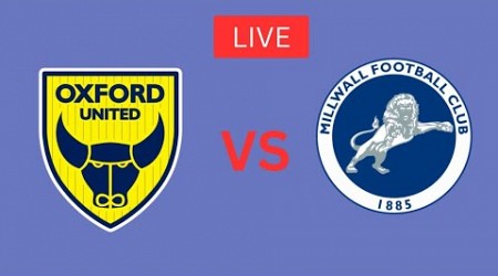 Millwall Vs Oxford United Live Match Scores