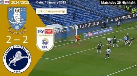 Sheffield Wednesday 2-2 Millwall, Matchday 26, 2024/25 EFL Championship Highlight