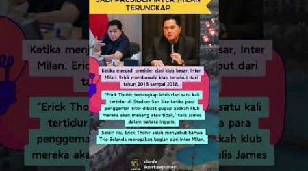 Selain Salah Sebut Trio Belanda, Aib Erick Thohir Jadi Presiden Inter Milan Terungkap #erickthohir