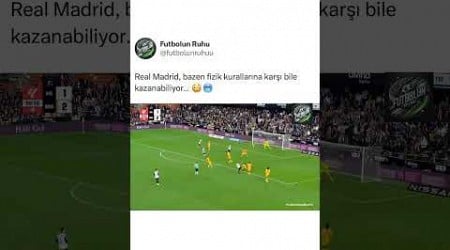 Real Madrid, bazen fizik kurallarına karşı bile kazanabiliyor… 