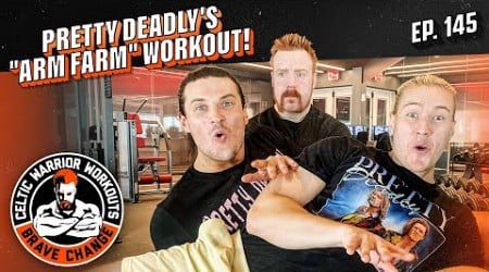 Pretty Deadly&#39;s &quot;ARM FARM&quot; workout | Celtic Warrior Workouts Ep. 145