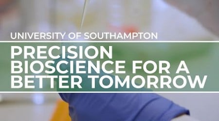 Precision Bioscience for a Better Tomorrow | Southampton University | Biology for a Better Tomorrow