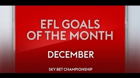 Sky Bet Championship Goal of the Month: December 2024