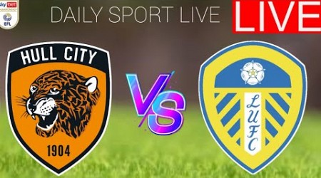 Hull City vs Leeds United Live Score l England Championship 2025 l Full Match Stream